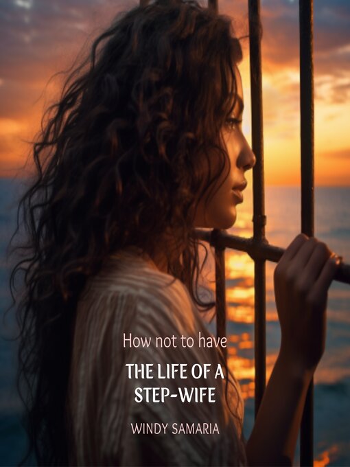 Title details for How not to have the Life of a Step-Wife by Windy Samaria - Available